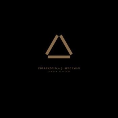 Föllakzoid Feat. J. Spaceman - London Sessions