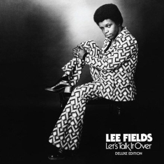 Fields Lee & The Expressions - Let's Talk It Over [deluxe Edition]