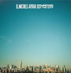 El Michels Affair - Sounding Out The City/Loose Change