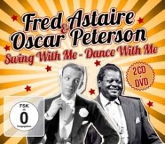 Astaire Fred And Oscar Peterson - Swing With Me (2Cd+Dvd) i gruppen CD / Jazz hos Bengans Skivbutik AB (2433337)