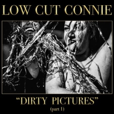Low Cut Connie - Dirty Pictures