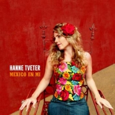 Tveter Hanne - Mexico En Mi