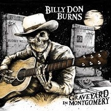 Burns Billy Don - Graveyard In Montgomery i gruppen CD / Country hos Bengans Skivbutik AB (2443636)