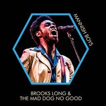 Long Brooks & The Mad Dog No Good - Mannish Boys i gruppen CD / RNB, Disco & Soul hos Bengans Skivbutik AB (2443777)