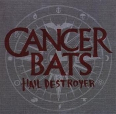 Cancer Bats - Hail Destroyer