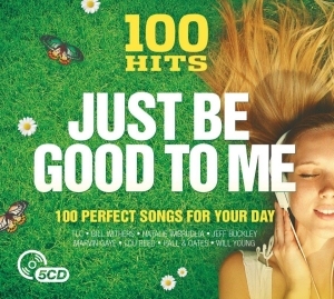 Various Artists - 100 Hits - Just Be Good To Me