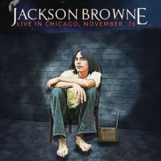 Jackson Browne - Live In Chicago 1976