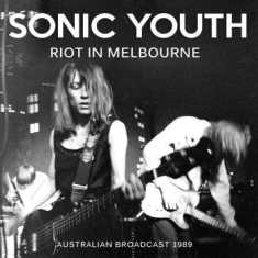 Sonic Youth - Riot In Melbourne (Live Broadcasts
