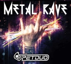 Petduo - Metal Rave