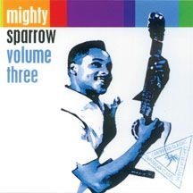 Mighty Sparrow - Volume Three in the group CD / Reggae at Bengans Skivbutik AB (2478665)