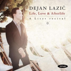 Liszt Franz - Life, Love & Afterlife: A Liszt Rec