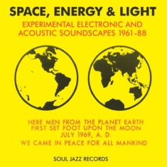 Soul Jazz Records Presents - Space, Energy, & Light