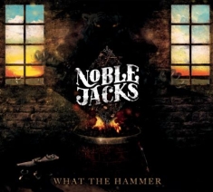 Noble Jacks - What The Hammer