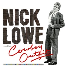 Lowe Nick - Nick Lowe And His Cowboy Outfit (+