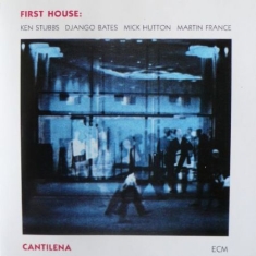 Ken Stubbs  Django Bates Mick Hutto - First House Cantilena