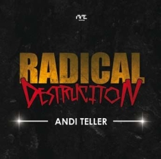 Teller Andi - Radical Destruction