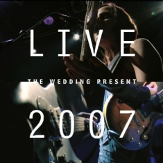 Wedding Present - Live 2007 (Cd+Dvd)