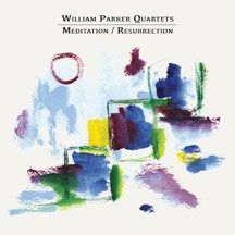 Parker William (Quartet) - Meditation / Resurrection i gruppen CD / Jazz/Blues hos Bengans Skivbutik AB (2519885)
