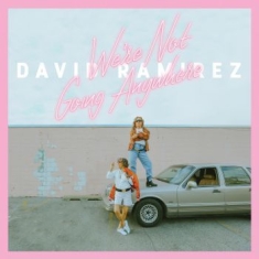 David Ramirez - We're Not Going Anywhere
