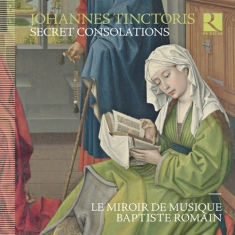 Tinctoris Johannes - Secret Consolations