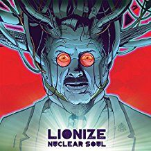 Lionize - Nuclear Soul i gruppen CD / Pop-Rock hos Bengans Skivbutik AB (2522986)