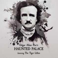 Tiger Lillies - Edgar Allen Poe's Haunted Palace