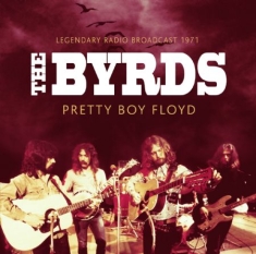 Byrds - Pretty Boy Floyd - 1971 (Fm)