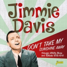 Davis Jimmie - Don't Take Me Sunshine Away