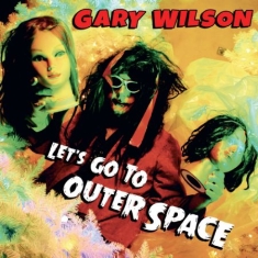 Wilson Gary - Let's Go To Outer Space