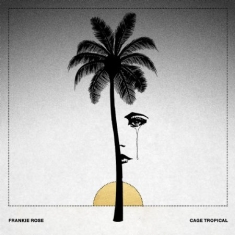 Rose Frankie - Cage Tropical