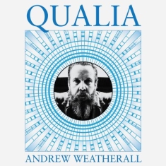 Weatherall Andrew - Qualia