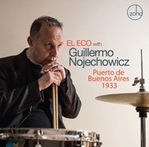 El Eco With Guillermo Nojechowicz - Puerto De Buenos Aires 1933 i gruppen CD / Jazz/Blues hos Bengans Skivbutik AB (2545551)