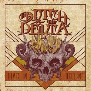 The Ditch And The Delta - Hives In Decline