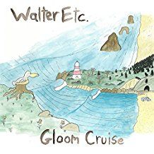 Walter Etc. - Gloom Cruise (Vinyl)