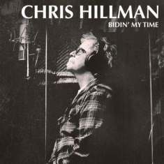 Hillman Chris - Bidin' My Time