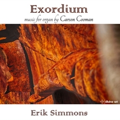 Cooman Carson - Exordium - Organ Music By Carson Co