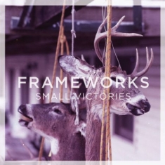 Frameworks - Small Victories -