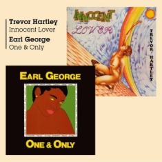 Trevor Hartley + Earl George - Innocent Lover + One And Only