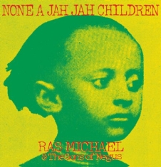 Michael Ras & Sons Of Negus - None A Jah Jah Children