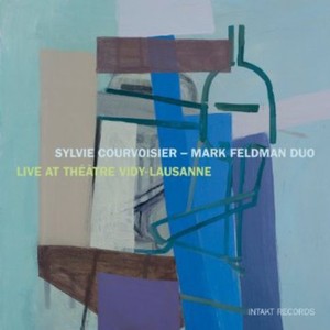 Mark Feldman / Sylvie Courvoisier - Live At Théâtre Vidy-Lausanne
