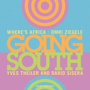 Omri Ziegele Where's Africa - Going South