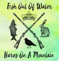 Fish Out Of Water - Hares On A Mountain i gruppen CD / Rock hos Bengans Skivbutik AB (2560301)