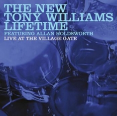 The New Tony Williams Lifetime - Live At The Village Gate