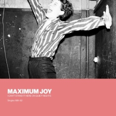 Maximum Joy - I Can't Stand It Here On Quiet Nigh