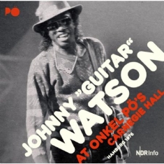 Watson Johnny Guitar - At Onkel Pö's Carnegie Hall 1976