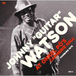 Johnny Guitar Watson - At Onkel Po's Carnergie Hall 1976
