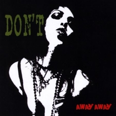 Don't - Away Away