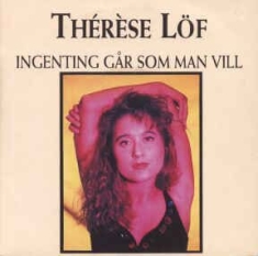 Thérèse Löf - Ingenting Går Som Man Vill i gruppen VI TIPSAR / Lagerrea / Vinyl Pop hos Bengans Skivbutik AB (2594006)
