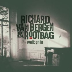 Van Bergen Richard & Rootbag - Walk On In i gruppen CD / RNB, Disco & Soul hos Bengans Skivbutik AB (2645578)