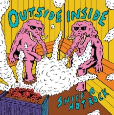 Outsideinside - Sniff A Hot Rock